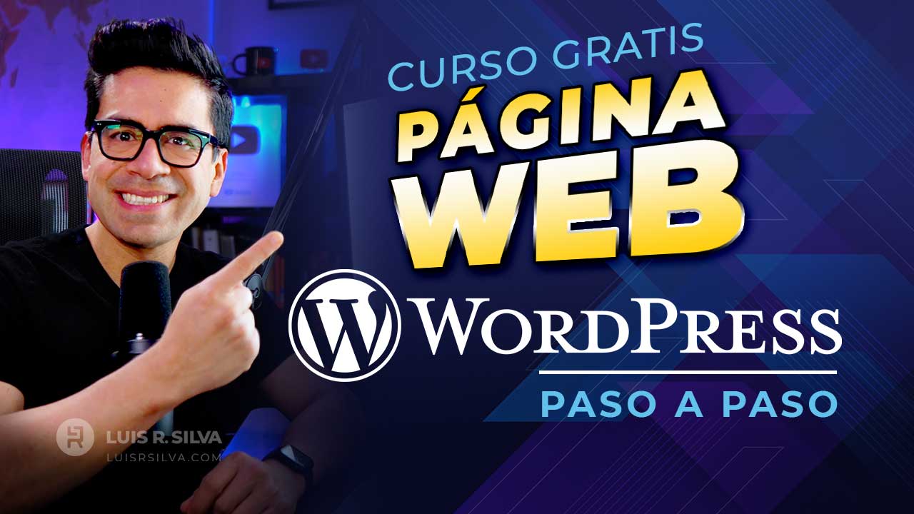 Cómo Crear Una Página Web con Wordpress Curso Gratis para principiantes LUIS R SILVA